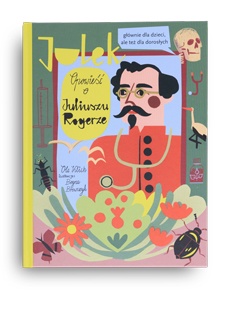 Ksionżka Julek - Opowieść o Juliuszu Rogerze