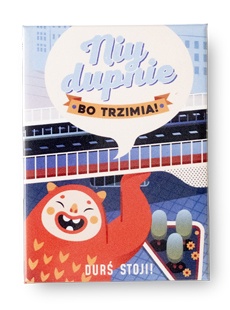 Magnes Estakada - Niy dupnie bo trzimia!