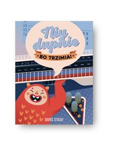 Plakat Estakada - niy dupnie bo trzimia!