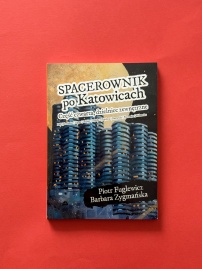 ksionżka Spacerownik po Katowicach, tajla czworta, dzielnice zywnyntrzne.