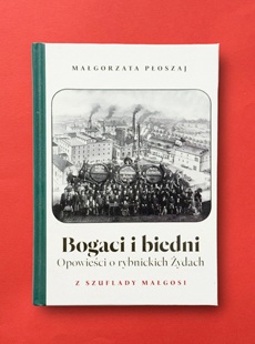 Ksionżka "ksionżka Bogaci i biedni. Opowieść o rybnickich Żydach"