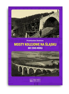 Ksionżka Mosty kolejowe na Ślonsku do 1945 roku