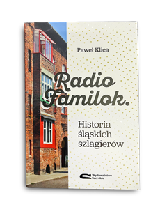 RADIO FAMILOK HISTORIA ŚLĄSKICH SZLAGIERÓW